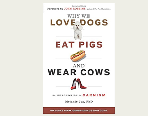 Why We Love Dogs, Eat Pigs, and Wear Cows